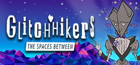 Glitchhikers: The Spaces Between Glitchhikers: The Spaces Between